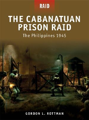 [Raid 03] • The Cabanatuan Prison Raid